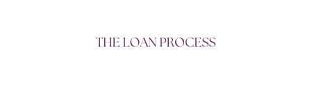 THE LOAN PROCESS